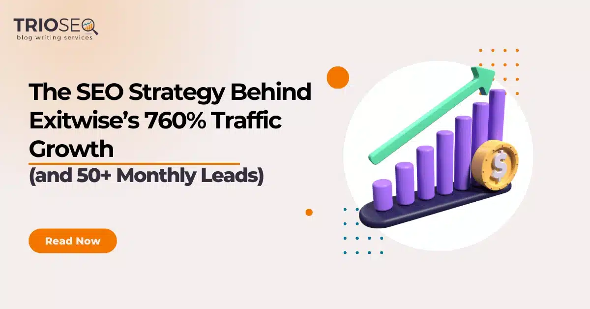 Featured Image - The SEO Strategy Behind Exitwise&rsquo;s 760% Traffic Growth (and 50+ Monthly Leads)